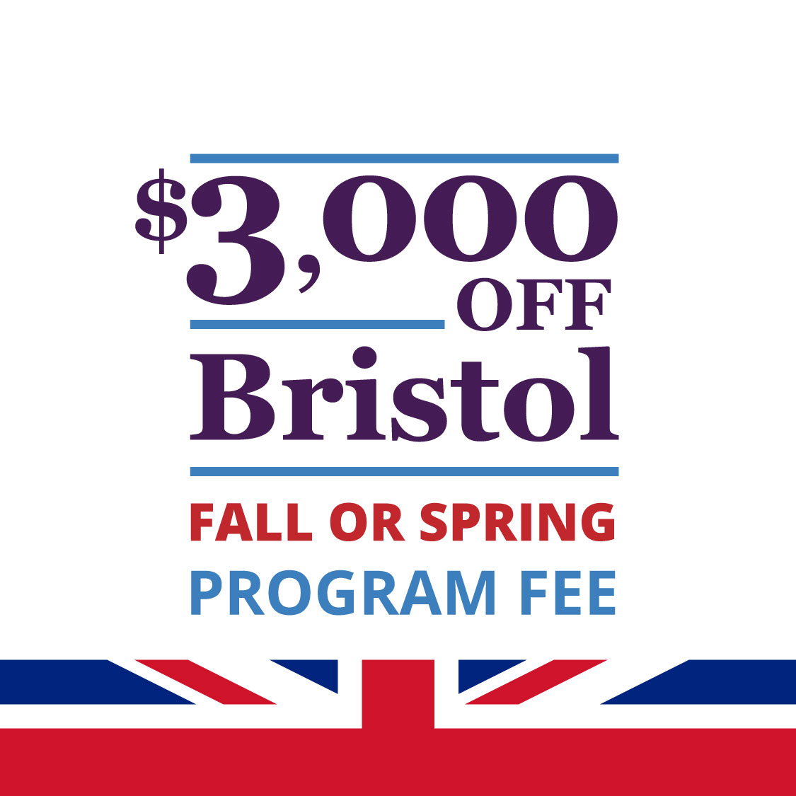 Graphic with British flag and text that reads " $3,000 off Bristol Yearlong Program Fee"